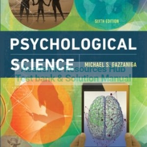 Test Bank for Psychological Science, 6th Edition, Michael Gazzaniga, ISBN: 9780393640342