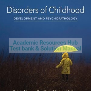 Test Bank For Disorders of Childhood: Development and Psychopathology, 3rd Edition By Robin Hornik Parritz, ISBN: 9781337283762