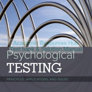 Test Bank For Psychological Testing: Principles, Applications, and Issues, 9th Edition By Robert M. Kaplan, Dennis P. Saccuzzo, ISBN-10: 1337283541, ISBN-13: 9781337283540