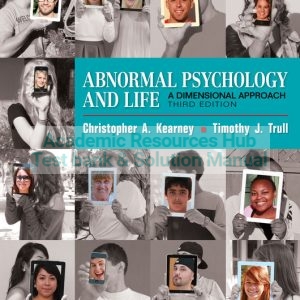 Test Bank For Abnormal Psychology and Life: A Dimensional Approach, 3rd Edition By Chris Kearney , Timothy Trull, ISBN-10: 1337273570, ISBN-13: 9781337273572