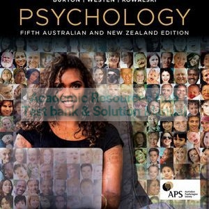 Solution Manual For Psychology, 5th Australian and New Zealand Edition with CyberPsych By Lorelle J. Burton, Drew Westen, Robin M. Kowalski, ISBN 9780730355397