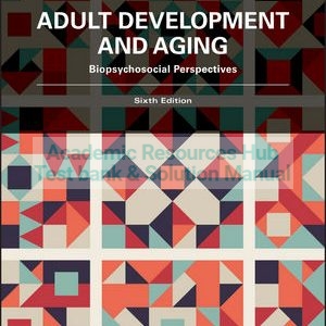 Test Bank For Adult Development and Aging Biopsychosocial Perspectives 6th Edition By Susan K. Whitbourne, Stacey B. Whitbourne, ISBN 9781119625780
