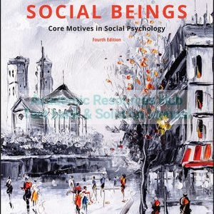 Test Bank For Social Beings Core Motives in Social Psychology 4th Edition By Susan T. Fiske, ISBN 9781119492108