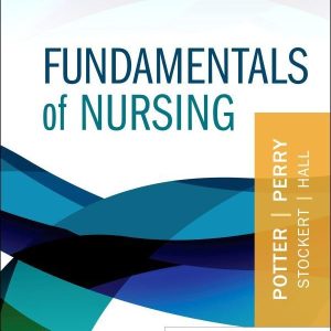 Fundamentals of Nursing, 11th Edition by Patricia A. Potter, Patricia A. Stockert Amy Hall Anne Griffin Perry Test bank