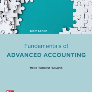 Fundamentals of Advanced Accounting, 9th Edition By Joe Ben Hoyle, Thomas Schaefer and Timothy Doupnik Test bank