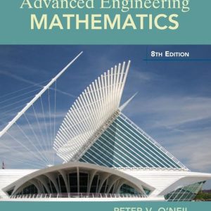 Solution Manual For Advanced Engineering Mathematics, 8th Edition, Peter V. O’Neil, ISBN-10 1305635159, ISBN-13 9781305635159