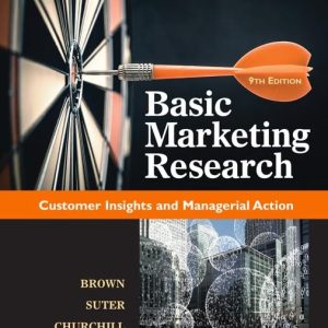 Test Bank For Basic Marketing Research, 9th Edition, Tom J. Brown, Tracy A. Suter, Gilbert A. Churchill, ISBN-10 1337100293, ISBN-13 9781337100298