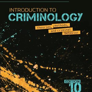 Test Bank For Introduction To Criminology Theories, Methods, And Criminal Behavior 10th Edition By Frank E. Hagan, Leah E. Daigle, ISBN 9781544358451,