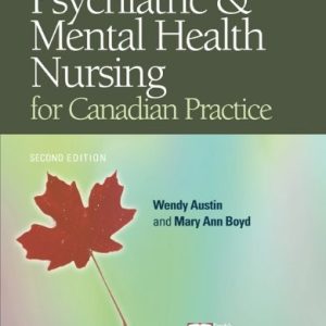 Test Bank For Psychiatric And Mental Health Nursing For Canadian Practice, 2nd Edition, Austin, ISBN 0781795931, ISBN 9780781795937