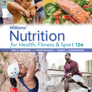 Test Bank For Williams’ Nutrition For Health, Fitness And Sport 12th Edition By Eric Rawson, David Branch, Tammy Stephenson, ISBN10 1260258971, ISBN13 9781260258974