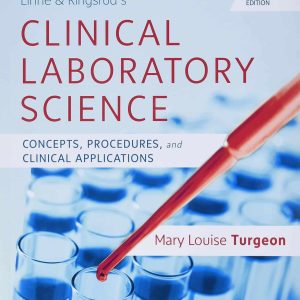 Test Bank Linne And Ringsrud’s Clinical Laboratory Science, 8th Edition, Mary Louise Turgeon, ISBN 9780323530828