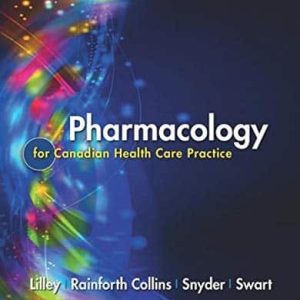 Test Bank Pharmacology For Canadian Health Care Practice, 3rd Edition, Linda Lane Lilley, Julie S. Snyder, Beth Swart