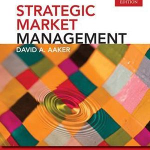 Test Bank Strategic Market Management, 10th Edition, David A. Aaker