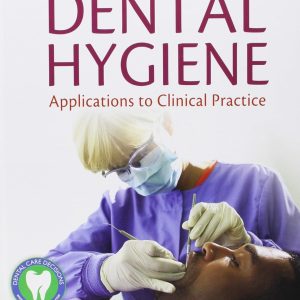Test Bank Dental Hygiene Applications To Clinical Practice, 1st Edition, Rachel Kearney Henry, Maria Perno Goldie, ISBN-13 9780803625686