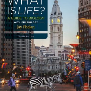 Test Bank (Download Online) What Is Life A Guide To Biology With Physiology, 4th Edition, Jay Phelan
