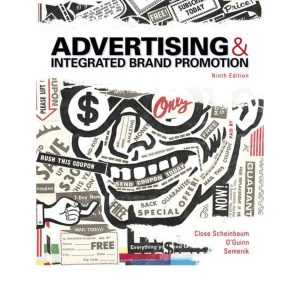 Advertising and Integrated Brand Promotion , 9th Edition By Angeline Close Scheinbaum (Test Bank)