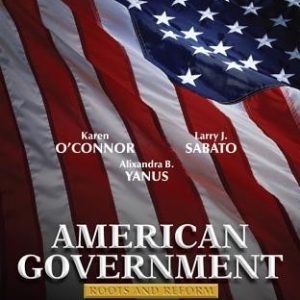 American Government Roots and Reform, 2018 Elections and Updates Edition, 13th Edition Karen O'Connor, Instructor manual