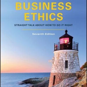 Managing Business Ethics Straight Talk about How to Do It Right, 7th Edition by Linda K. Trevino, Katherine A. Nelson Testbank.