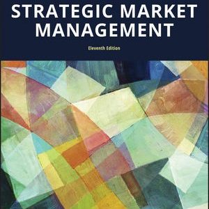 Strategic Market Management, 11th Edition by David A. Aaker, Christine Moorman Testbank.