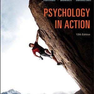 Psychology in Action, 12th Edition by Karen Huffman, Katherine Dowdell, Catherine A. Sanderson Testbank.