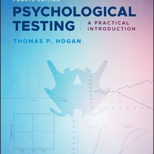 Psychological Testing A Practical Introduction, 4th Edition by Thomas P. Hogan Testbank.