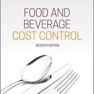 Food and Beverage Cost Control, 7th Edition by Lea R. Dopson, David K. Hayes Testbank.