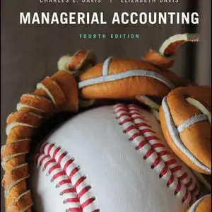 Managerial Accounting 4th Edition by Charles E. Davis Testbank.