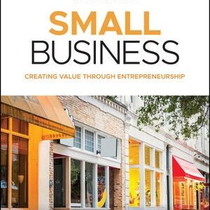 Small Business Creating Value Through Entrepreneurship, 1st Edition by Vishal K. Gupta Testbank.