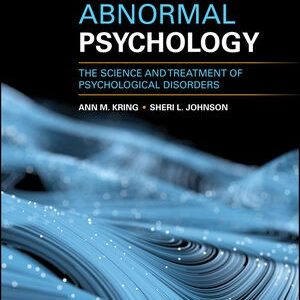 Abnormal Psychology The Science and Treatment of Psychological Disorders, 15th Edition by Ann M. Kring, Sheri L. Johnson Testbank.
