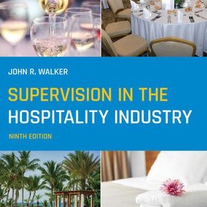 Supervision in the Hospitality Industry, 9th Edition by John R. Walker, Jack E. Miller Testbank.