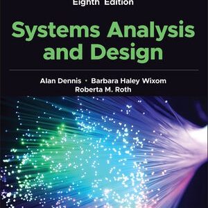 Systems Analysis and Design, 8th Edition by Alan Dennis, Barbara Wixom, Roberta M. Roth Testbank.