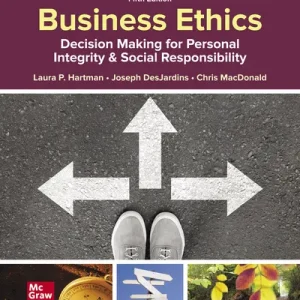 Business Ethics Decision Making for Personal Integrity & Social Responsibility 5th Edition By Laura Hartman and Joseph DesJardins and Chris MacDonald Instructor's Manual