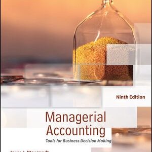 Managerial Accounting, 9e Weygandt Solution Manual.