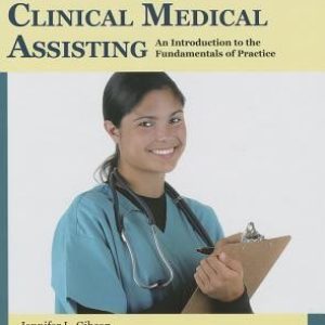 Clinical Medical Assisting First Edition Jennifer L Gibson Test bank.