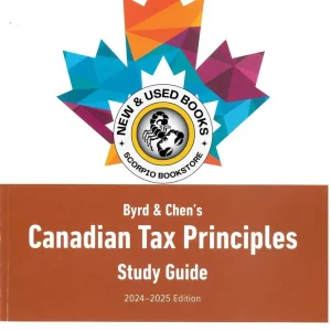 Byrd & Chen's Canadian Tax Principles, 2024-2025 Edition, 1st edition Volume 2 Test bank