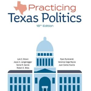 Practicing Texas Politics, Enhanced, 18th Edition Lyle C. Brown Test bank