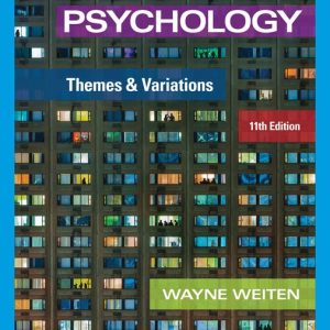 Psychology Themes and Variations , 11th Edition Wayne Weiten Test bank