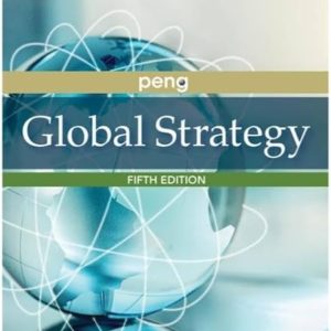 Global Strategy , 5th Edition Mike Peng Test bank