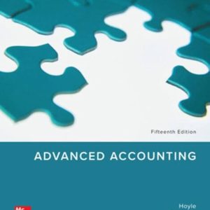 Advanced Accounting, 15th Edition Joe Ben Hoyle, Thomas Schaefer and Timothy Doupnik 2024 Solution Manual