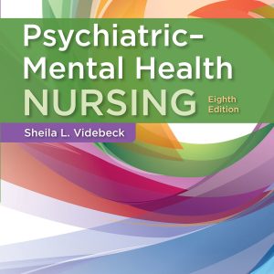 Psychiatric-Mental Health Nursing, 8e Videbeck Test bank.
