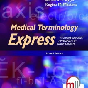 Medical Terminology Express A Short-Course Approach by Body System 3rd Edition Barbara A. Gylys Test bank.