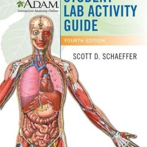 A.D.A.M. Interactive Anatomy Online Student Lab Activity Guide, 4e Scott D. Schaeffer Test bank.