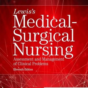 Medical-Surgical Nursing, 11th Edition Harding Lewis’s Test bank.
