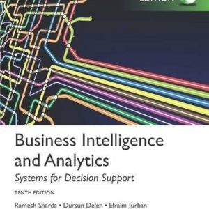 Business Intelligence and Analytics Systems for Decision Support, Global Edition, 10th Edition Efraim Turban Instructor manual