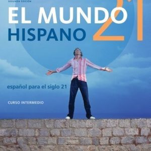 El mundo 21 hispano , 3rd Edition Fabián Samaniego Test bank