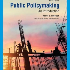Public Policymaking, 9th Edition James E. Anderson Test bank