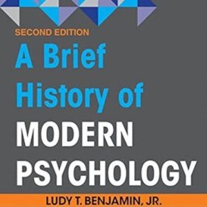 A Brief History of Modern Psychology, 3rd Edition by Ludy T. Benjamin Jr Testbank.