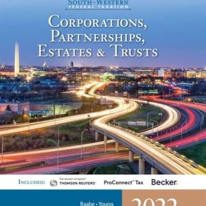 South-Western Federal Taxation 2022 Corporations, Partnerships, Estates and Trusts 45th Edition William A. Raabe Test bank