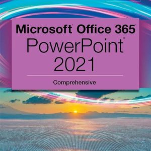 New Perspectives Collection, Microsoft® 365® & PowerPoint® 2021 Comprehensive 1st Edition by Jennifer Campbell Test bank