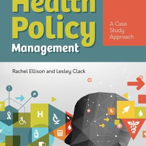 Health Policy Management A Case Approach First Edition Rachel Ellison Test bank.